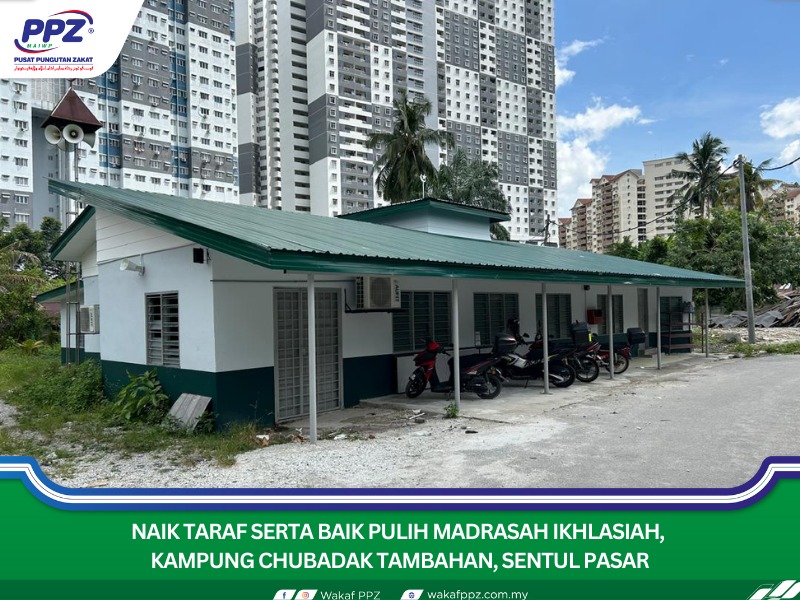 NAIK TARAF SERTA BAIK PULIH MADRASAH IKHLASIAH, KAMPUNG CHUBADAK TAMBAHAN, SENTUL PASAR